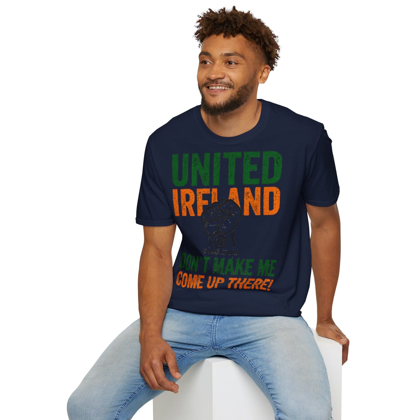 UNITED IRELAND – Don't Make Me Come Up There" – A Warning, Not a Threat