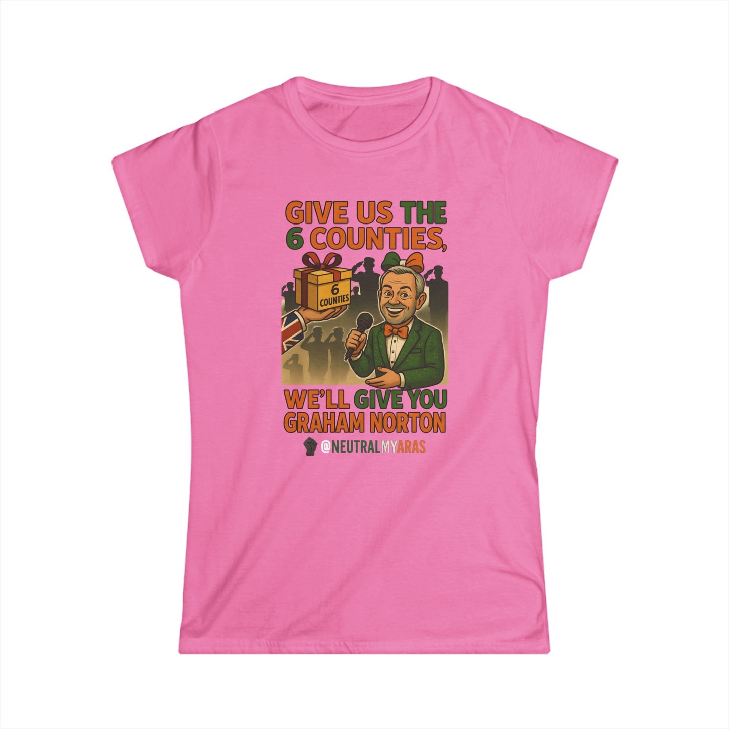 Women's Softstyle Tee GIVE US THE 6 COUNTIES – WE'LL GIVE YOU GRAHAM NORTON" – A Fair Trade, If You Ask Us
