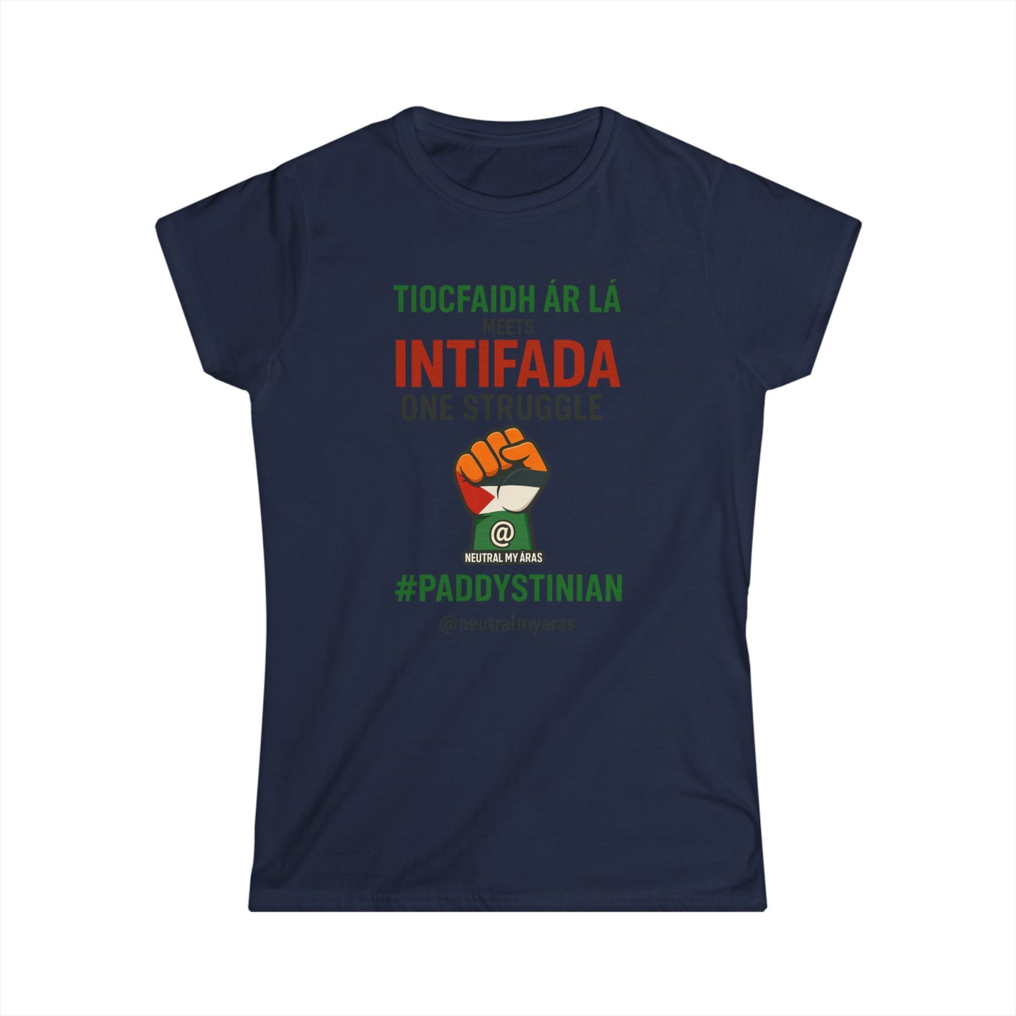 Women's Softstyle Tee 👕 “Tiocfaidh ár lá” Meets “Intifada” – Paddystinian - One Struggle T-Shirt