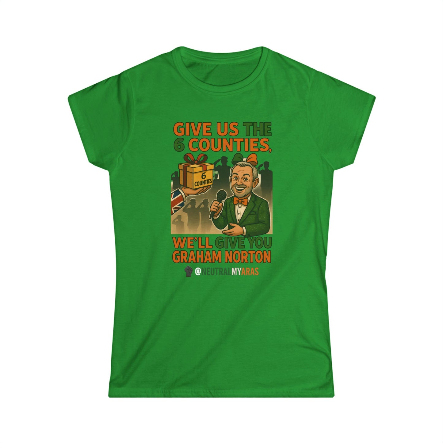 Women's Softstyle Tee GIVE US THE 6 COUNTIES – WE'LL GIVE YOU GRAHAM NORTON" – A Fair Trade, If You Ask Us