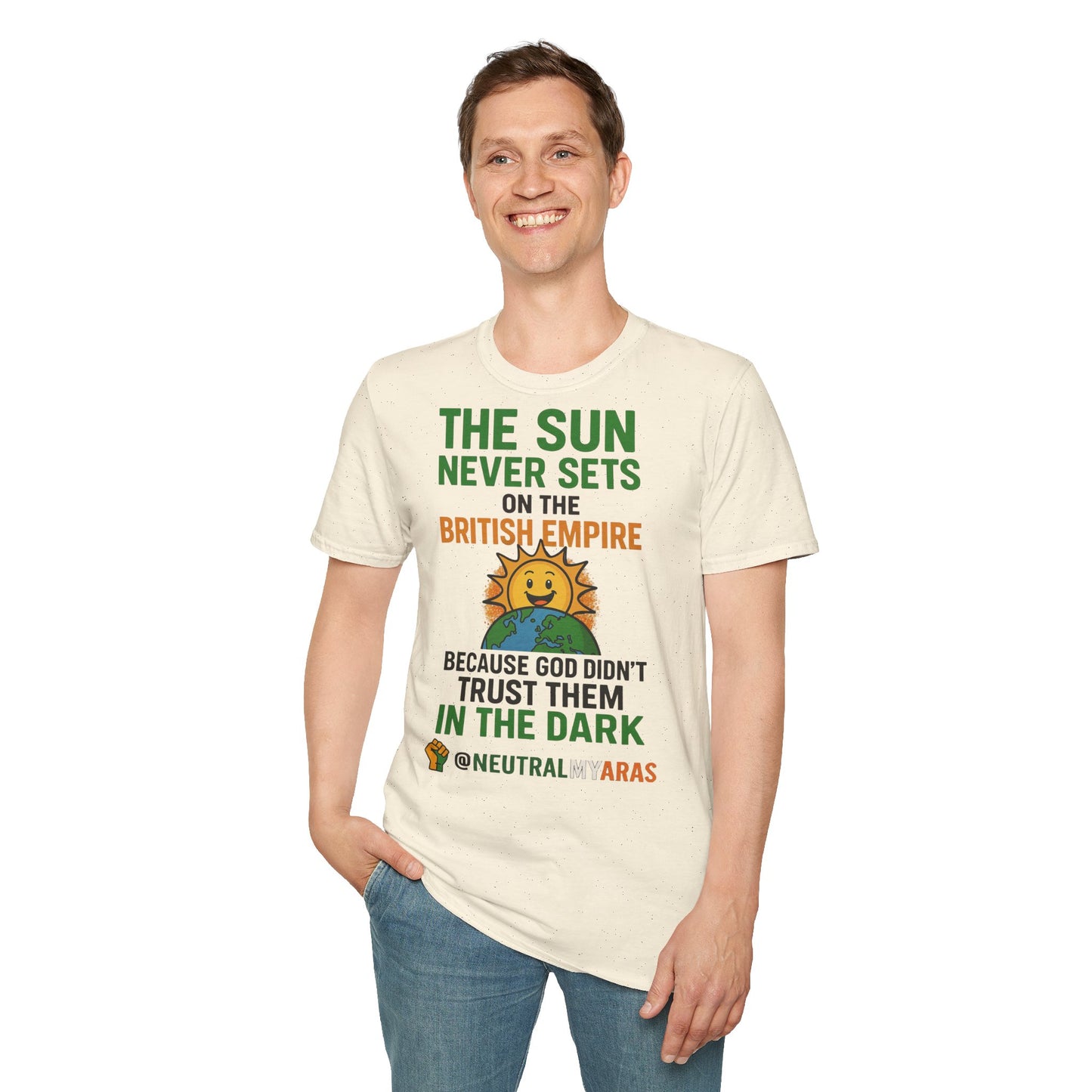 👕 The Sun Never Sets on the British Empire... Because God Didn't Trust Them in the Dark – T-Shirt