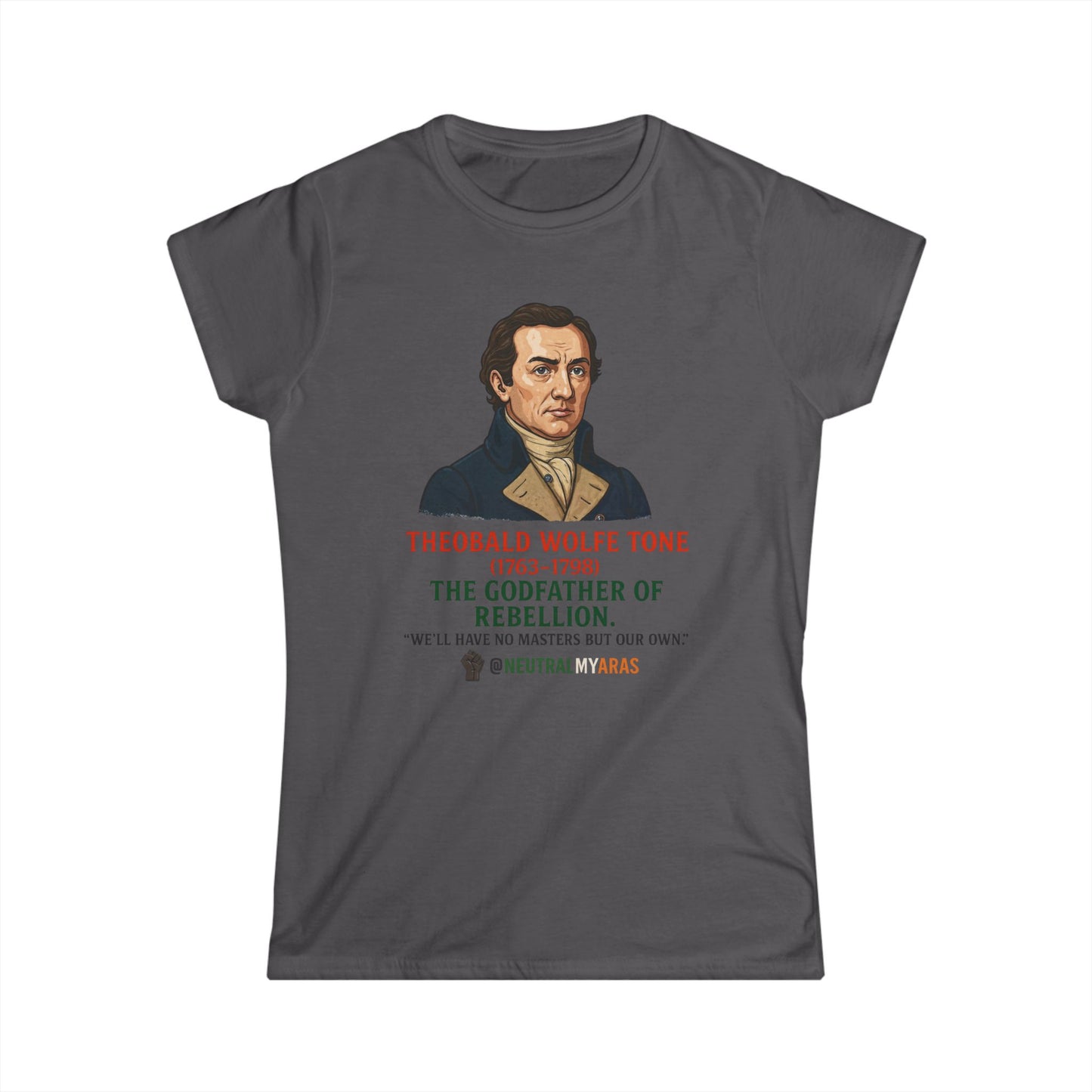 Theobald Wolfe Tone – Godfather of Rebellion - Women's Softstyle Tee