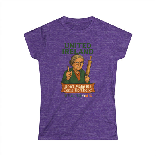 ANGRY GRANNY 🔥 United Ireland – Don’t Make Me Come Up There T-Shirt Women's Softstyle Tee