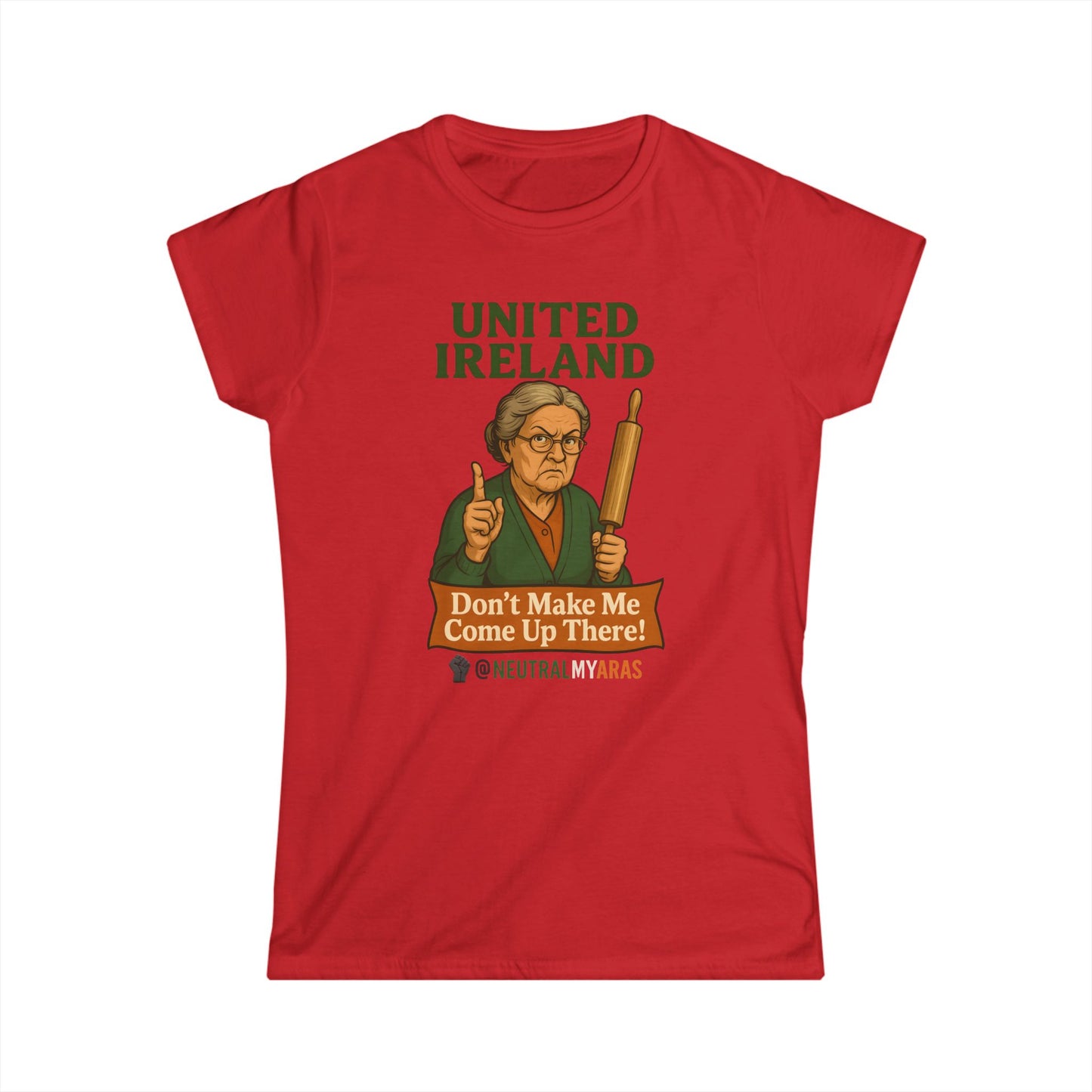 ANGRY GRANNY 🔥 United Ireland – Don’t Make Me Come Up There T-Shirt Women's Softstyle Tee