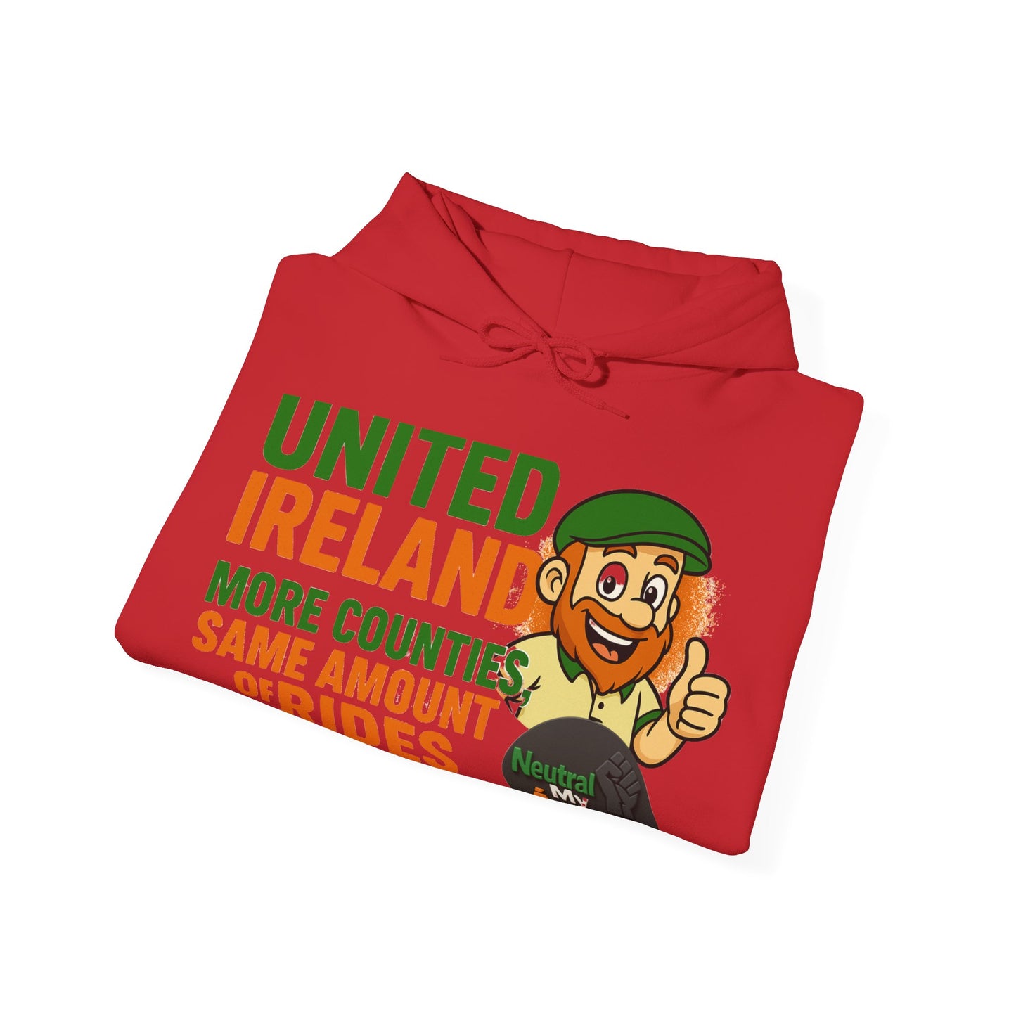 "UNITED IRELAND – MORE COUNTIES, SAME AMOUNT OF RIDES" – The Only Thing That’s Changing is the Territory - United Ireland Graphic Hoodie