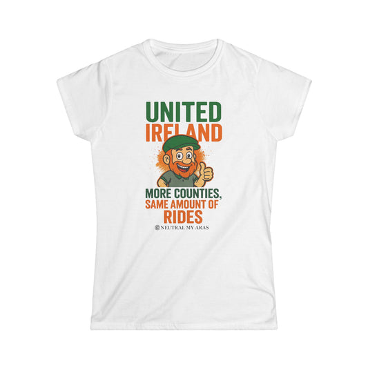 Women's Softstyle Tee "UNITED IRELAND – MORE COUNTIES, SAME AMOUNT OF RIDES" – The Only Thing That’s Changing is the Territory
