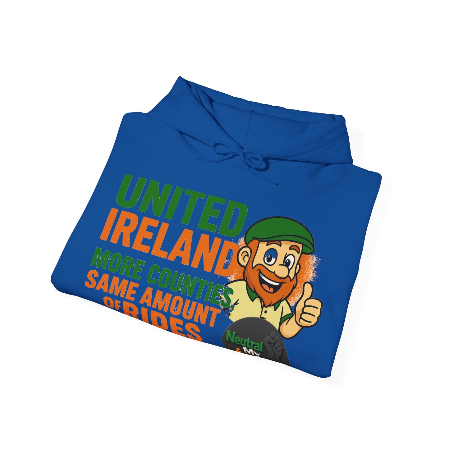 "UNITED IRELAND – MORE COUNTIES, SAME AMOUNT OF RIDES" – The Only Thing That’s Changing is the Territory - United Ireland Graphic Hoodie