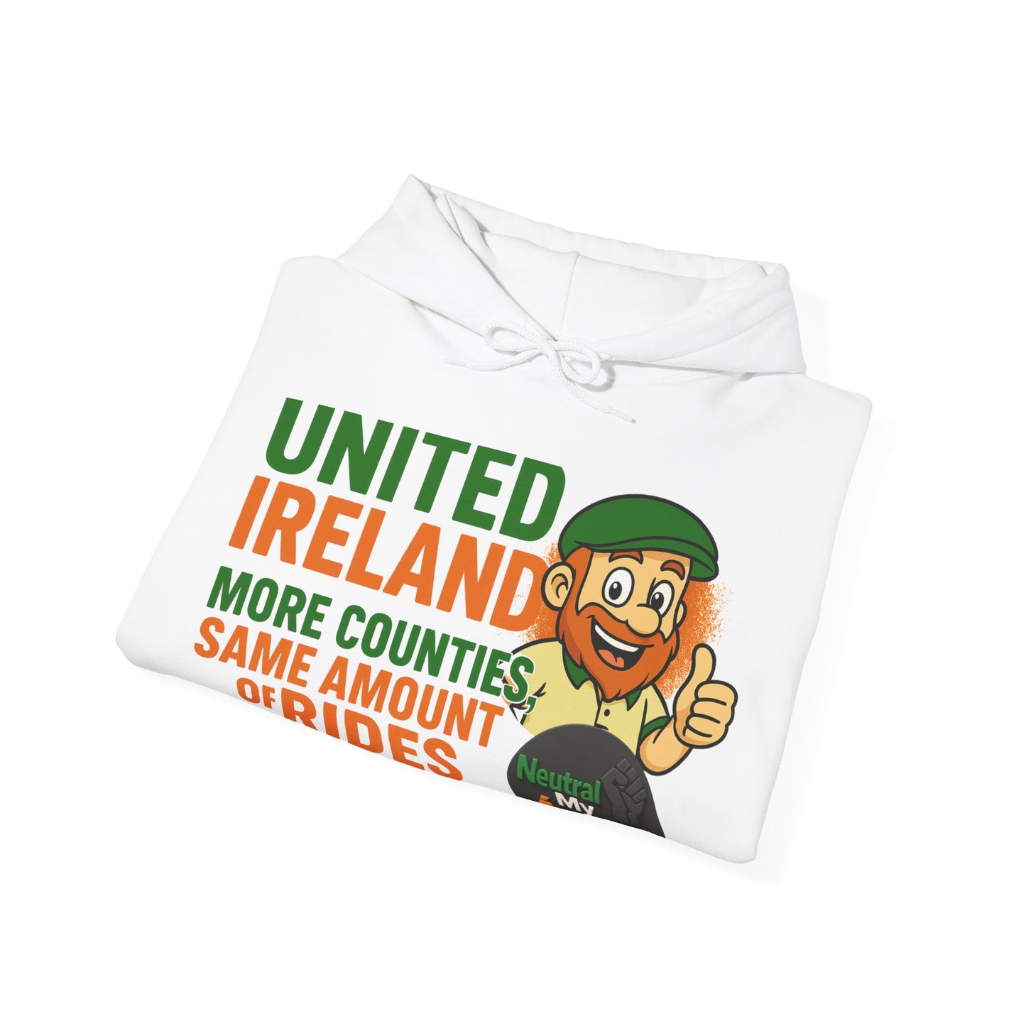 "UNITED IRELAND – MORE COUNTIES, SAME AMOUNT OF RIDES" – The Only Thing That’s Changing is the Territory - United Ireland Graphic Hoodie