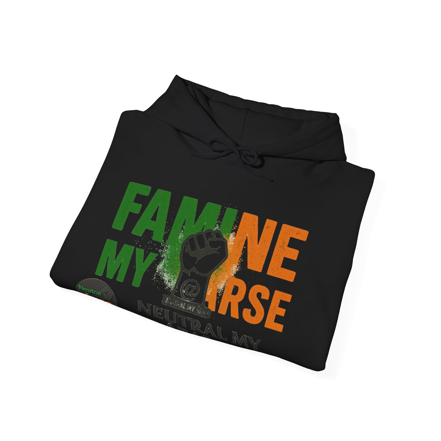 "FAMINE MY ARSE" – The Hoodie That Speaks Truth, and a Bit of Cheek
