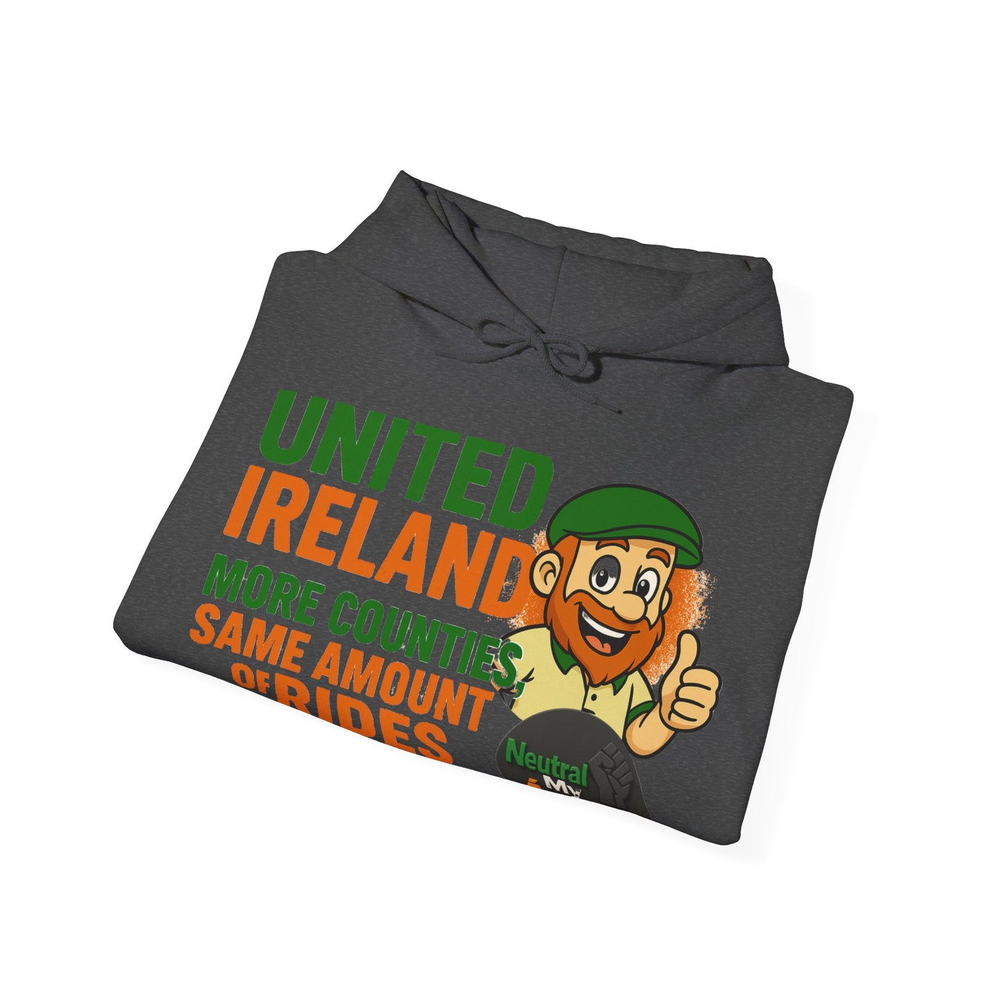 "UNITED IRELAND – MORE COUNTIES, SAME AMOUNT OF RIDES" – The Only Thing That’s Changing is the Territory - United Ireland Graphic Hoodie