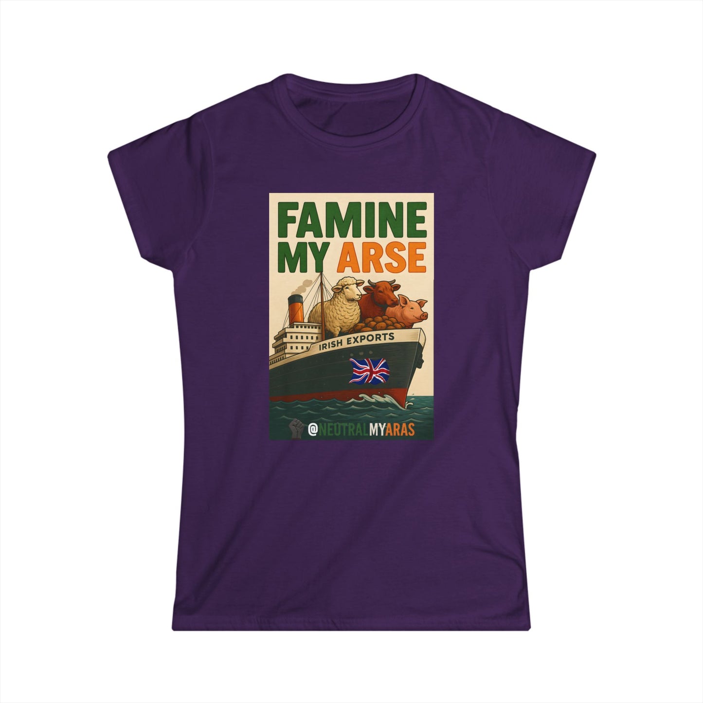🔥 FAMINE MY ARSE 🇮🇪 - Women's Softstyle Tee