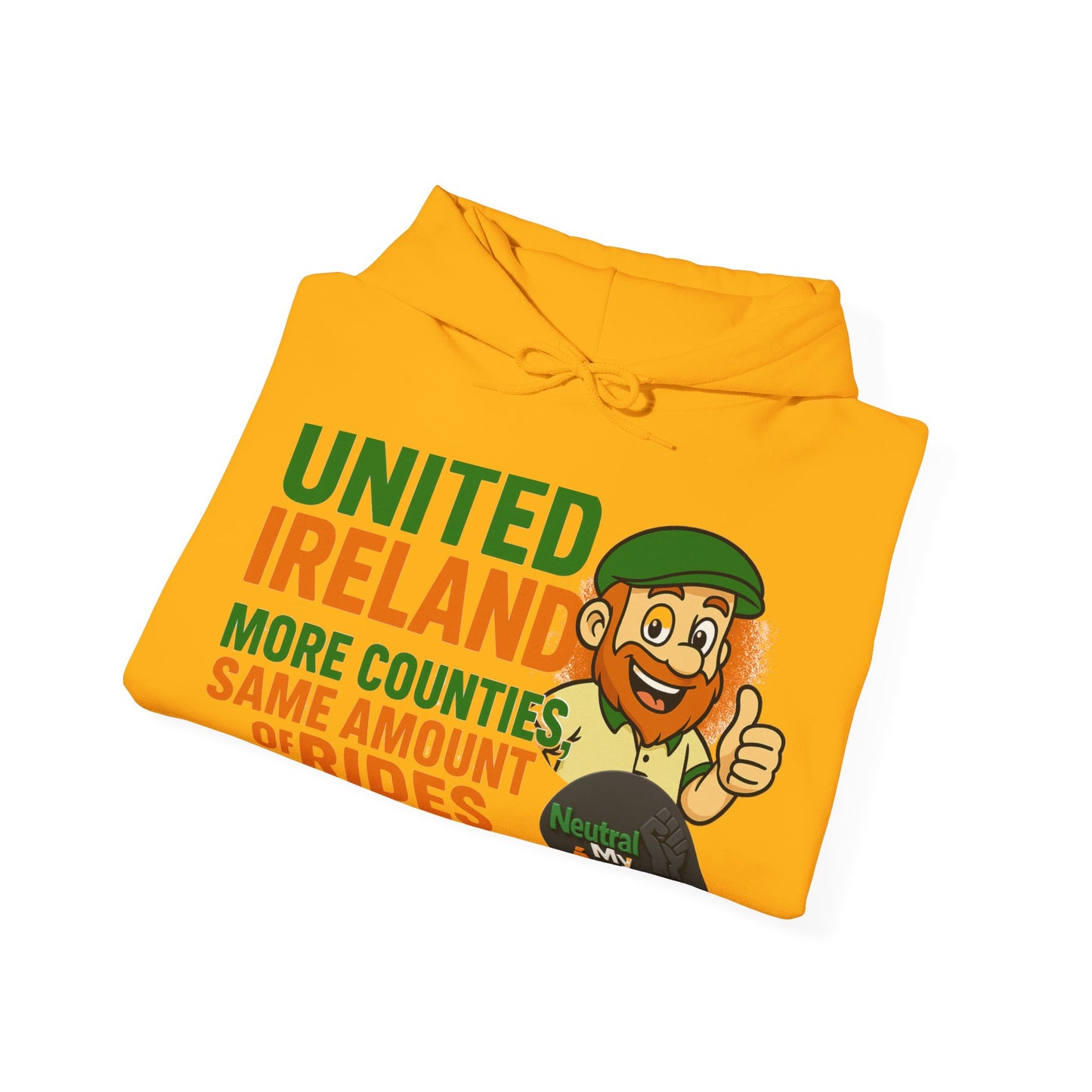 "UNITED IRELAND – MORE COUNTIES, SAME AMOUNT OF RIDES" – The Only Thing That’s Changing is the Territory - United Ireland Graphic Hoodie
