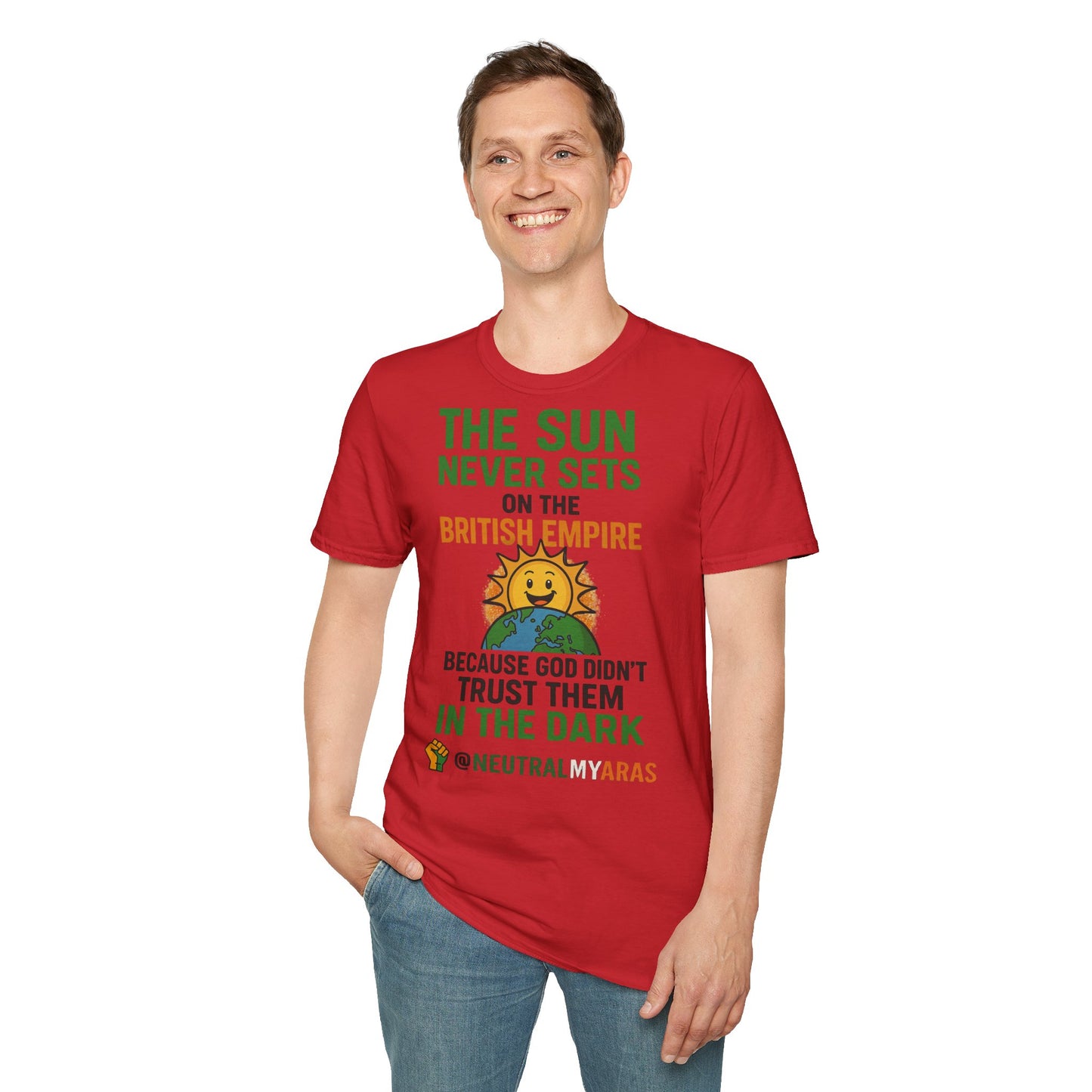 👕 The Sun Never Sets on the British Empire... Because God Didn't Trust Them in the Dark – T-Shirt