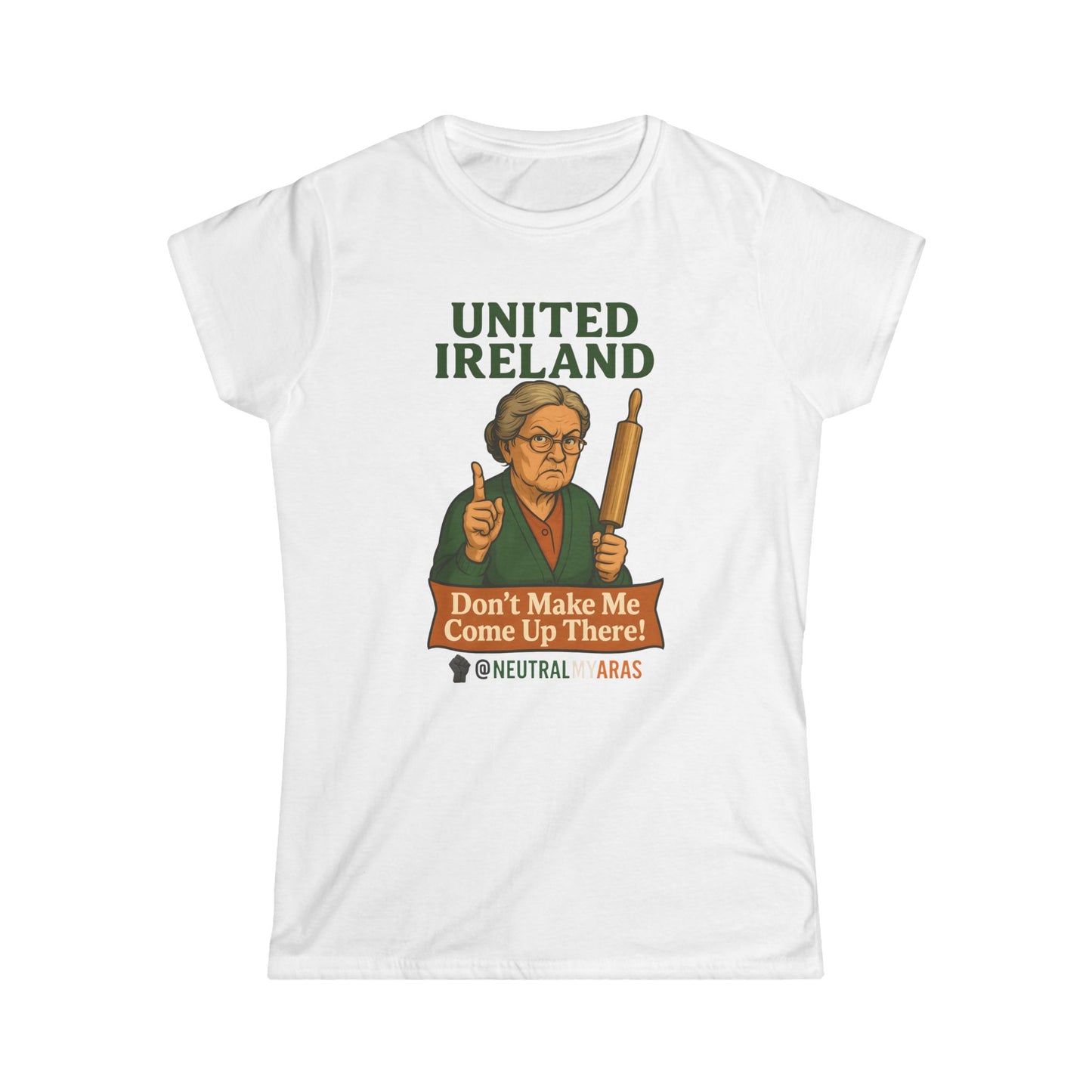ANGRY GRANNY 🔥 United Ireland – Don’t Make Me Come Up There T-Shirt Women's Softstyle Tee