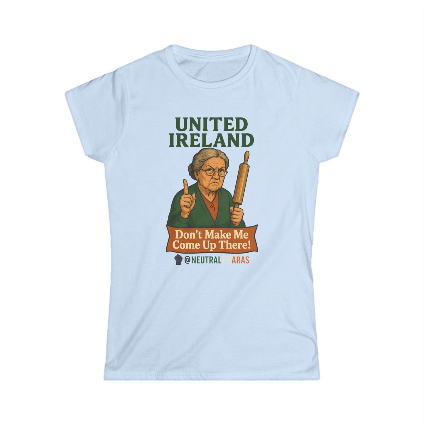 ANGRY GRANNY 🔥 United Ireland – Don’t Make Me Come Up There T-Shirt Women's Softstyle Tee