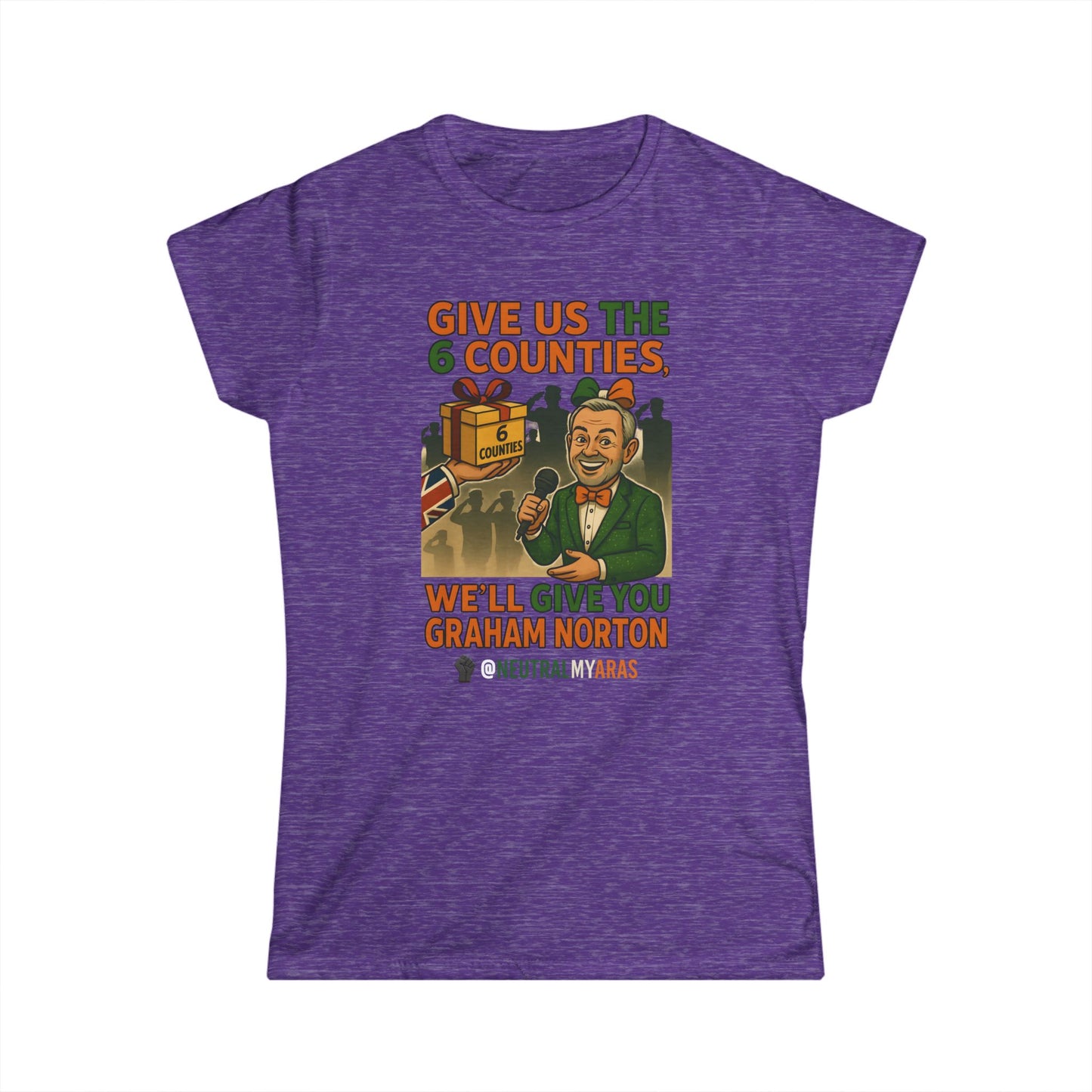 Women's Softstyle Tee GIVE US THE 6 COUNTIES – WE'LL GIVE YOU GRAHAM NORTON" – A Fair Trade, If You Ask Us