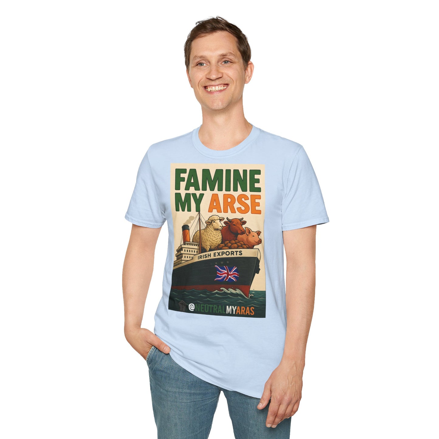 🔥 FAMINE MY ARSE T-SHIRT ☘️