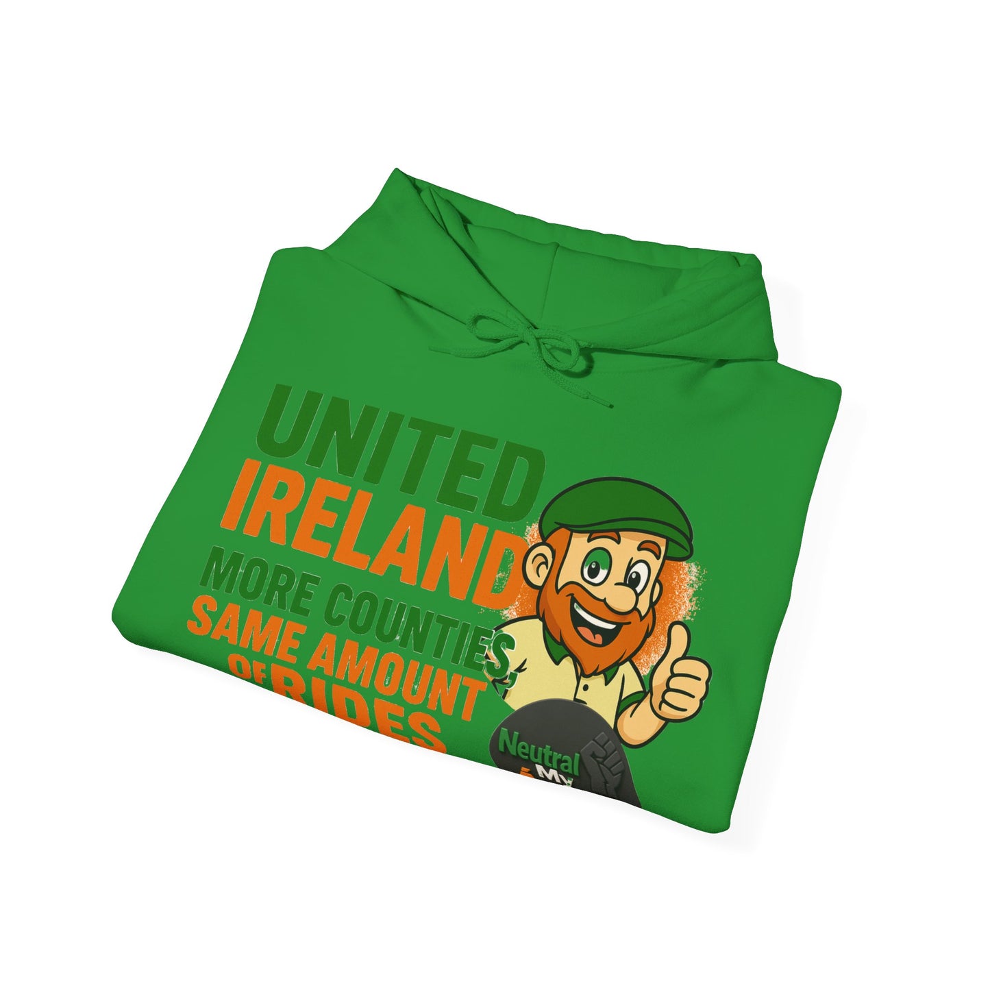 "UNITED IRELAND – MORE COUNTIES, SAME AMOUNT OF RIDES" – The Only Thing That’s Changing is the Territory - United Ireland Graphic Hoodie
