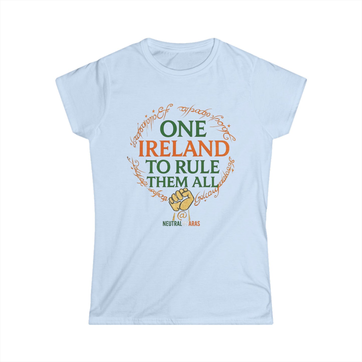 Women's Softstyle Tee "ONE IRELAND TO RULE THEM ALL" – United Ireland - Wear the Legend, Live the Dream