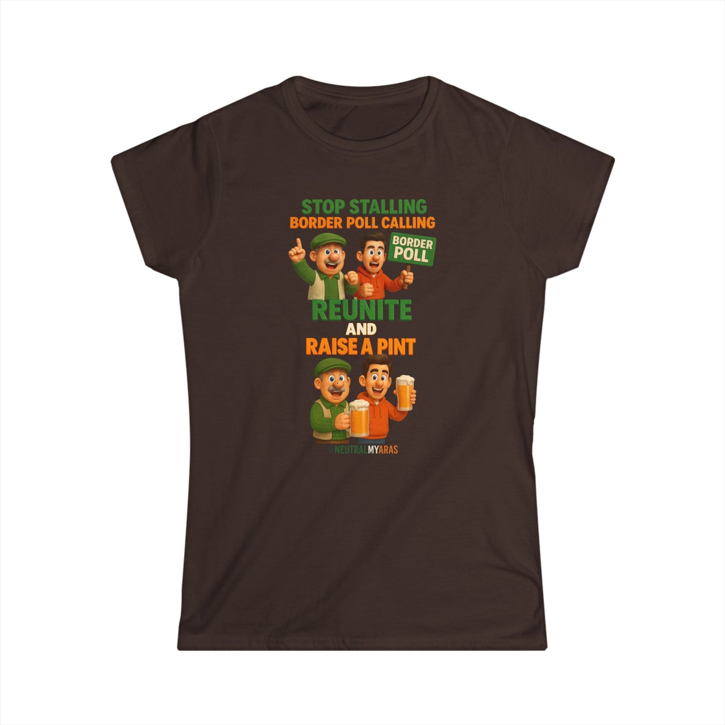 “Stop Stalling, Border Poll Calling – Reunite and Raise a Pint” Woman's Softstyle Tee