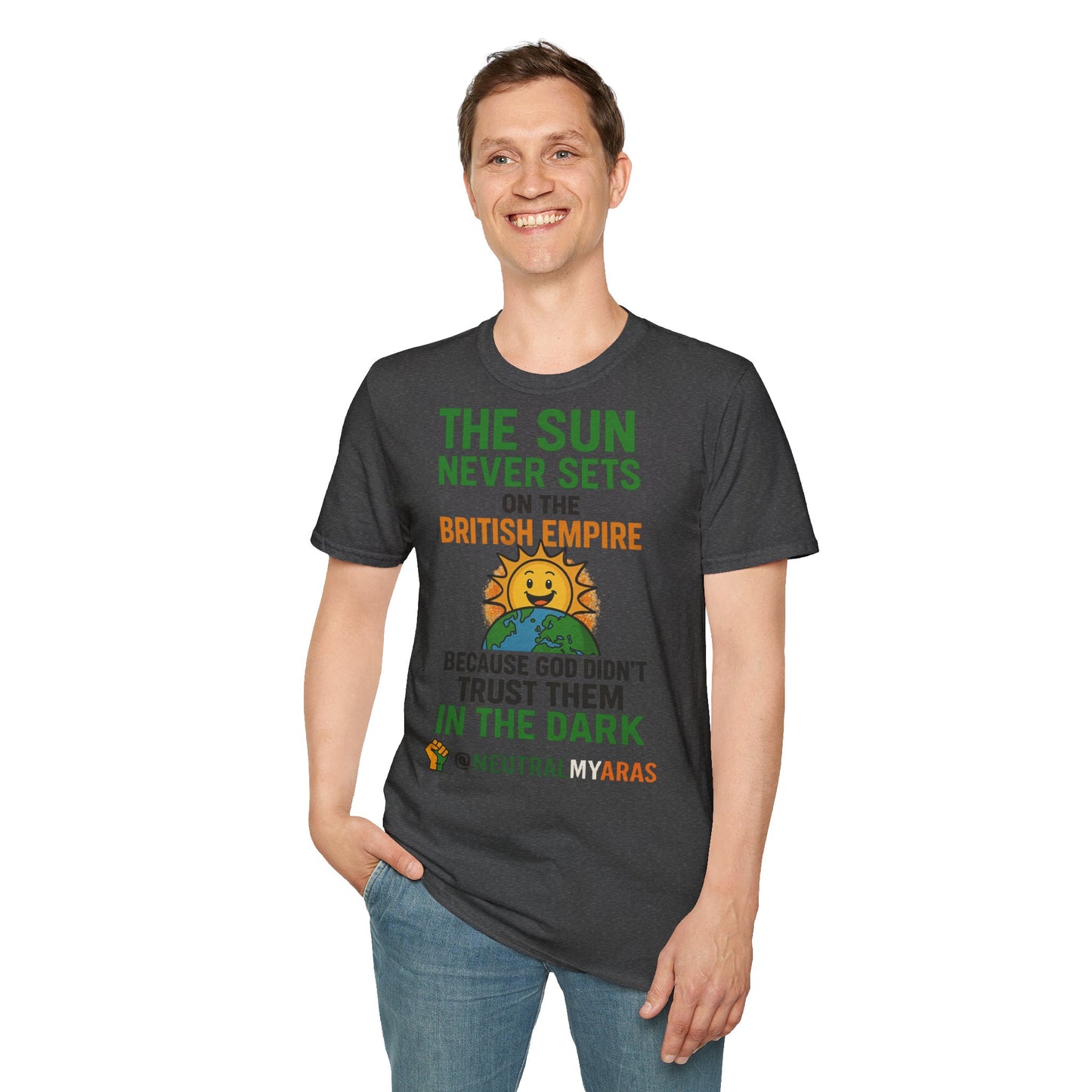 👕 The Sun Never Sets on the British Empire... Because God Didn't Trust Them in the Dark – T-Shirt