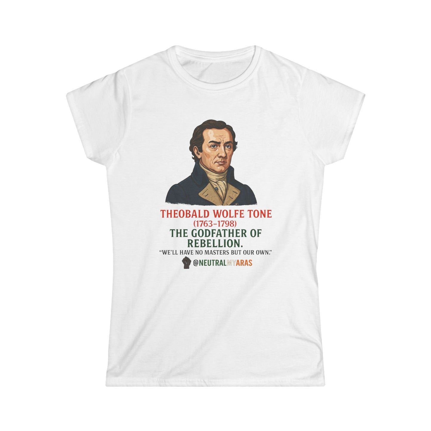 Theobald Wolfe Tone – Godfather of Rebellion - Women's Softstyle Tee