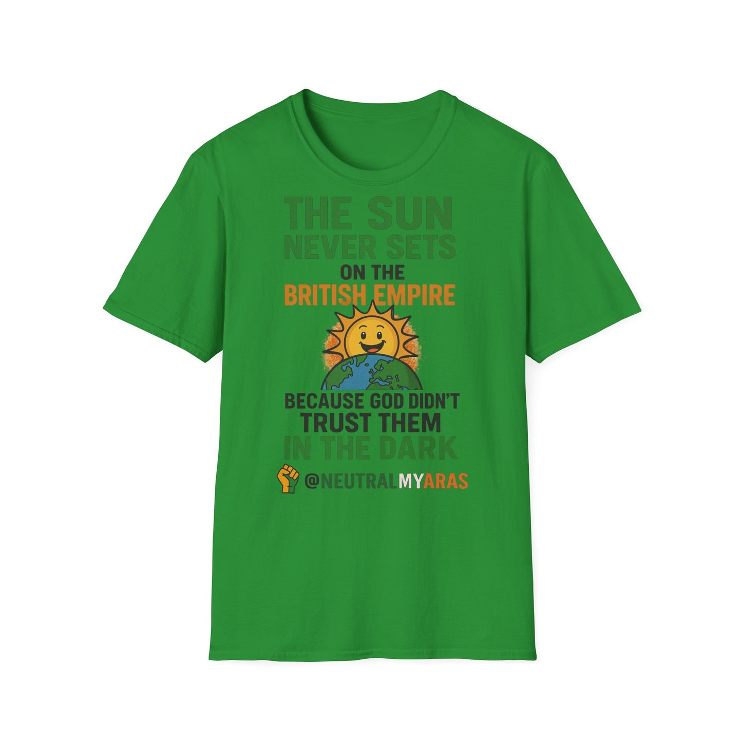 👕 The Sun Never Sets on the British Empire... Because God Didn't Trust Them in the Dark – T-Shirt