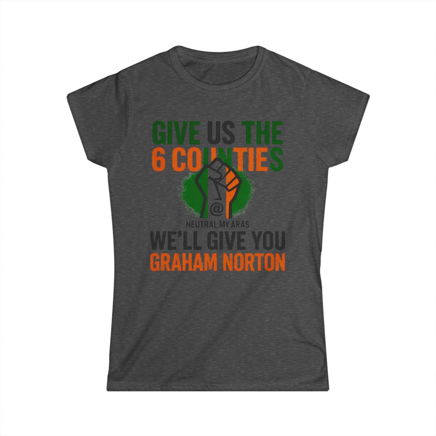 Women's Softstyle Tee GIVE US THE 6 COUNTIES – WE'LL GIVE YOU GRAHAM NORTON" – A Fair Trade, If You Ask Us