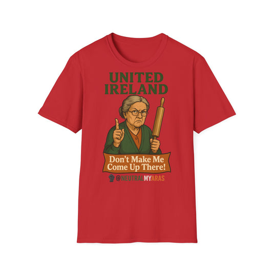 🔥 ANGRY GRANNY "United Ireland – Don’t Make Me Come Up There" T-Shirt ☘️