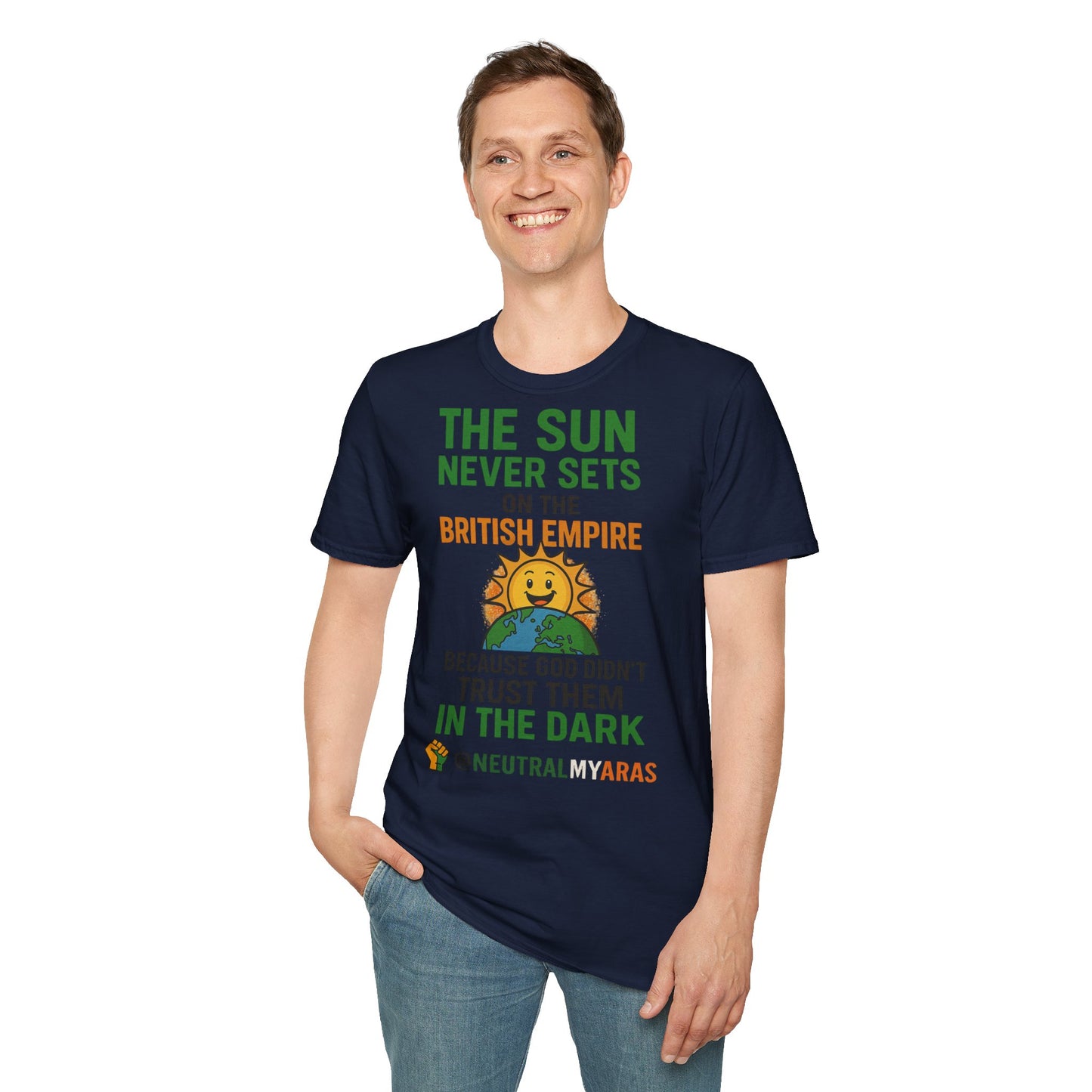 👕 The Sun Never Sets on the British Empire... Because God Didn't Trust Them in the Dark – T-Shirt