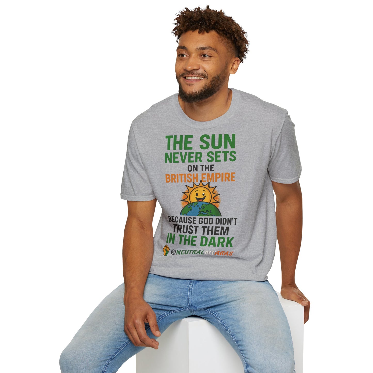 👕 The Sun Never Sets on the British Empire... Because God Didn't Trust Them in the Dark – T-Shirt
