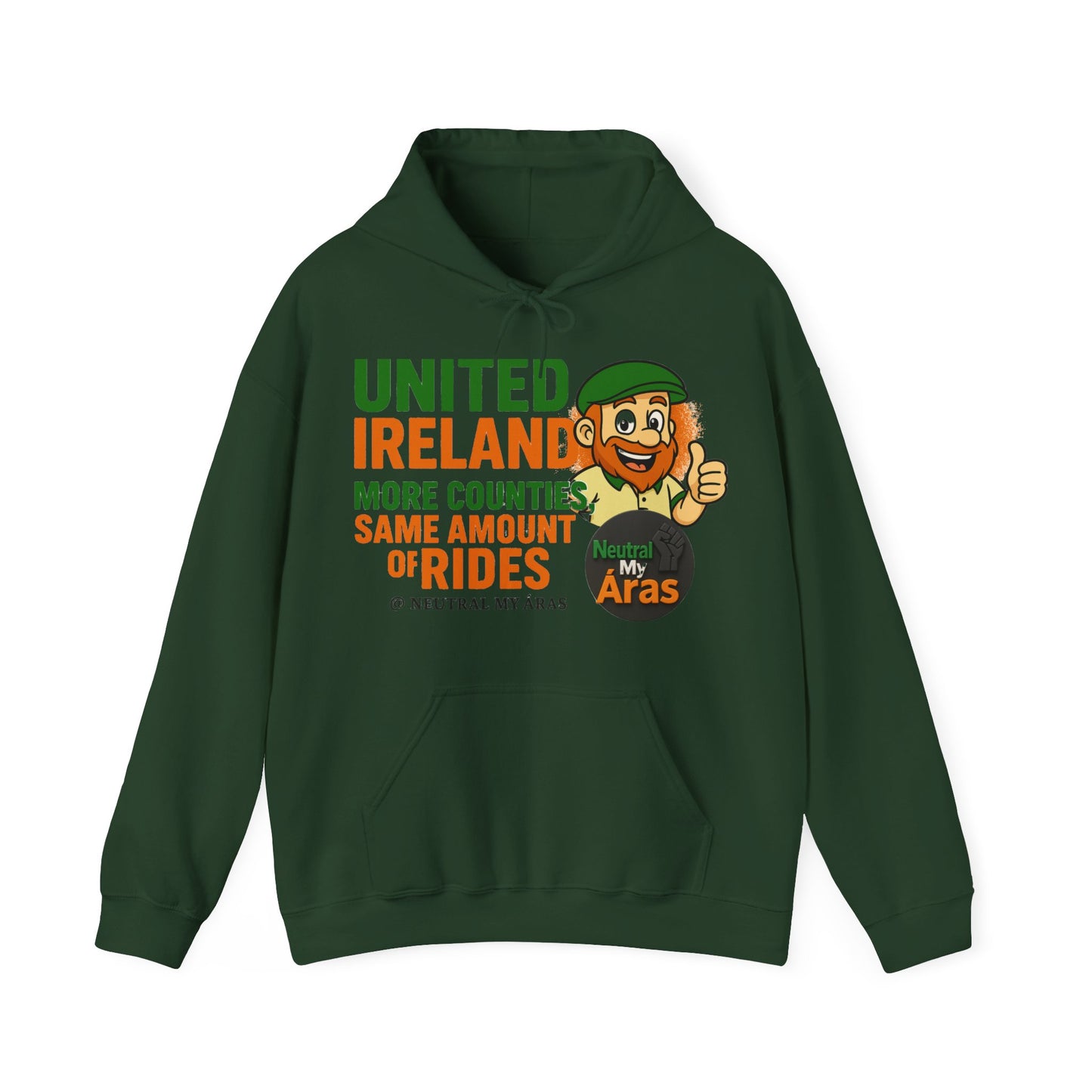 "UNITED IRELAND – MORE COUNTIES, SAME AMOUNT OF RIDES" – The Only Thing That’s Changing is the Territory - United Ireland Graphic Hoodie