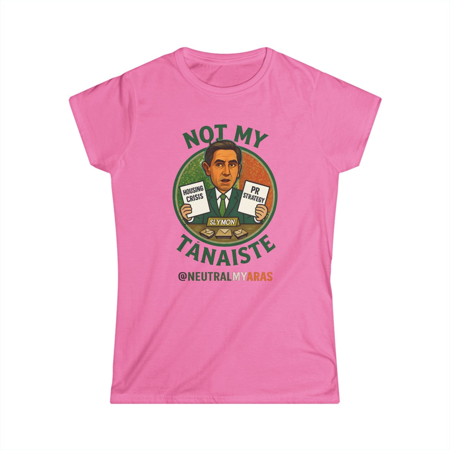 Women's "Not My Tánaiste" Softstyle Tee