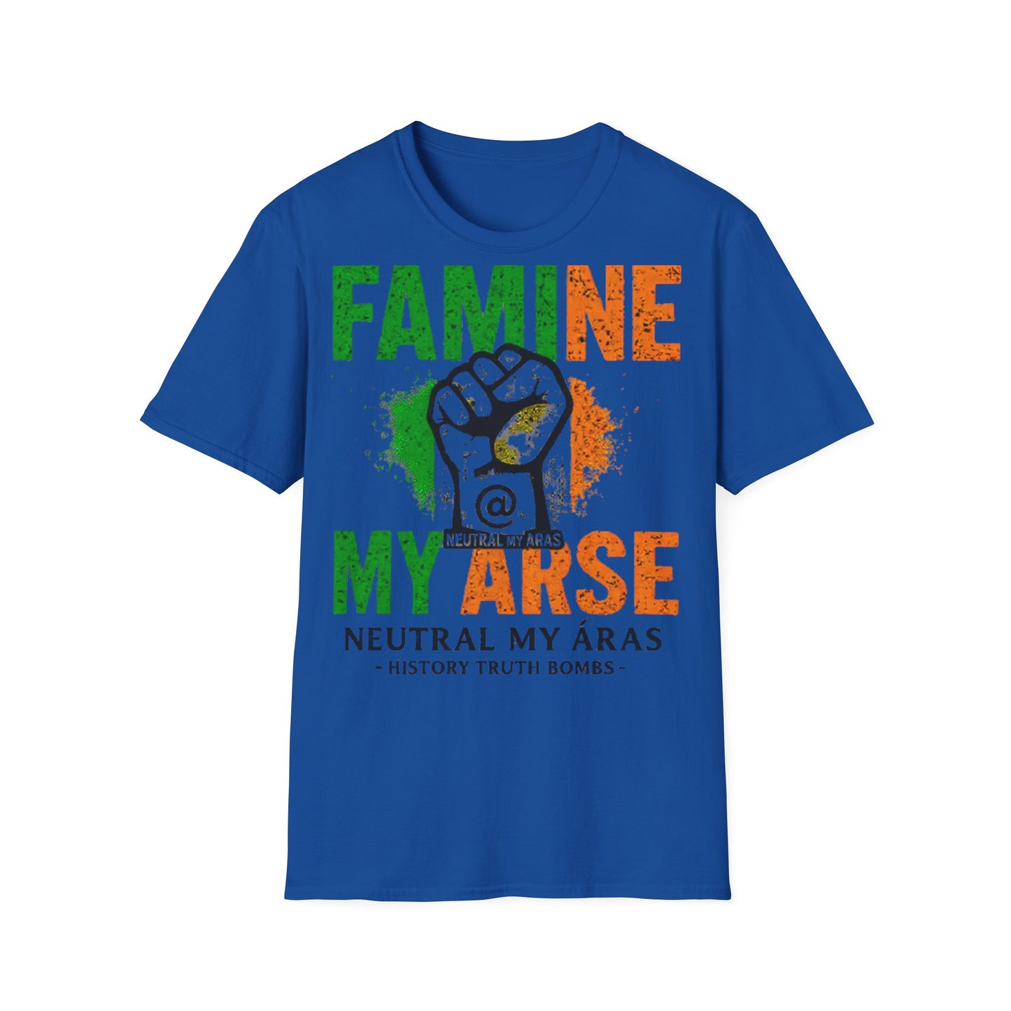 "FAMINE MY ARSE" – The T-Shirt That Speaks Truth, and a Bit of Cheek