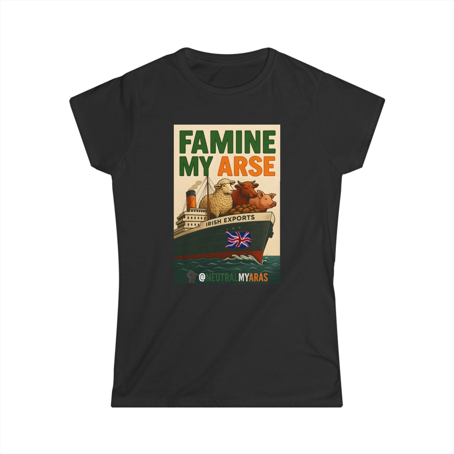 🔥 FAMINE MY ARSE 🇮🇪 - Women's Softstyle Tee