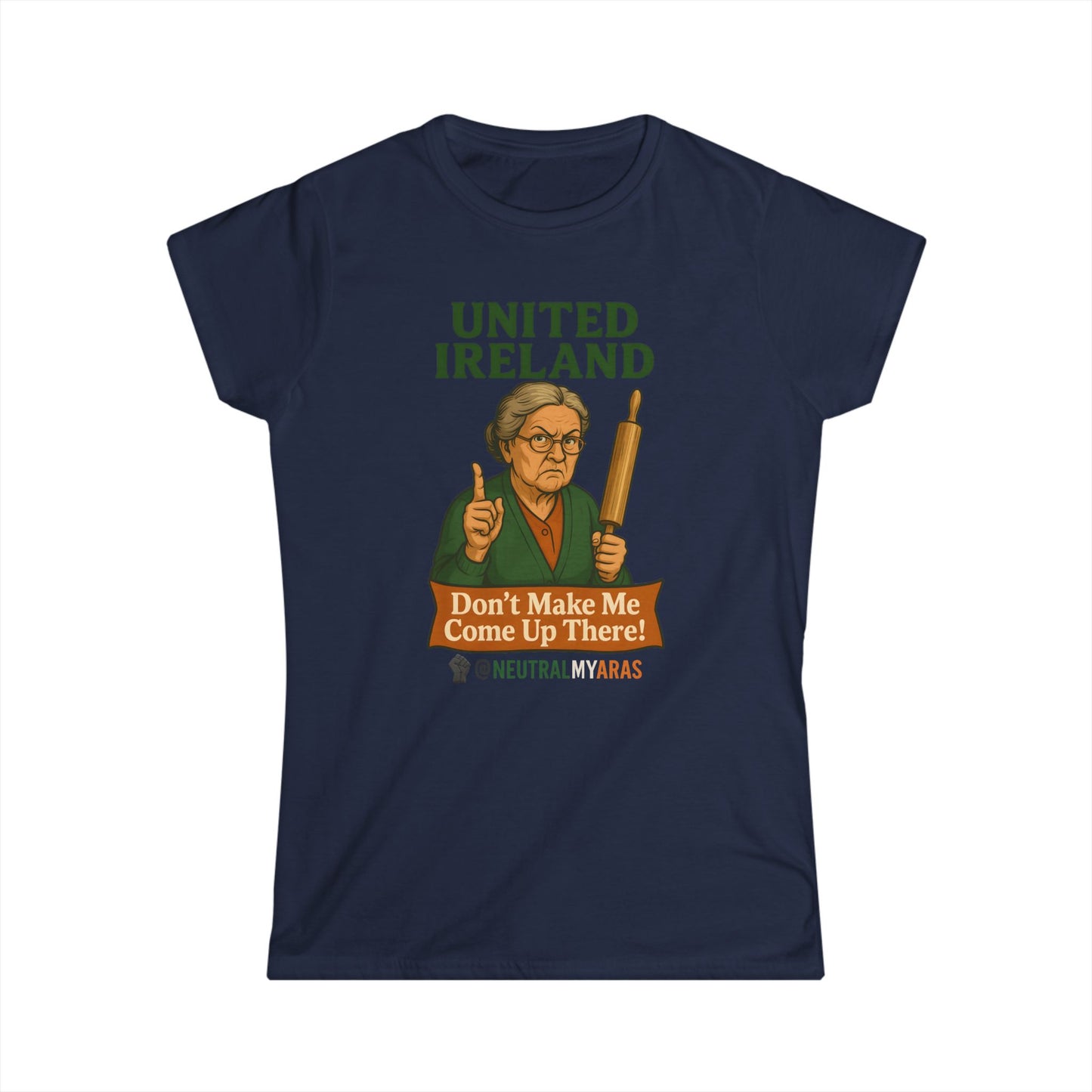 ANGRY GRANNY 🔥 United Ireland – Don’t Make Me Come Up There T-Shirt Women's Softstyle Tee