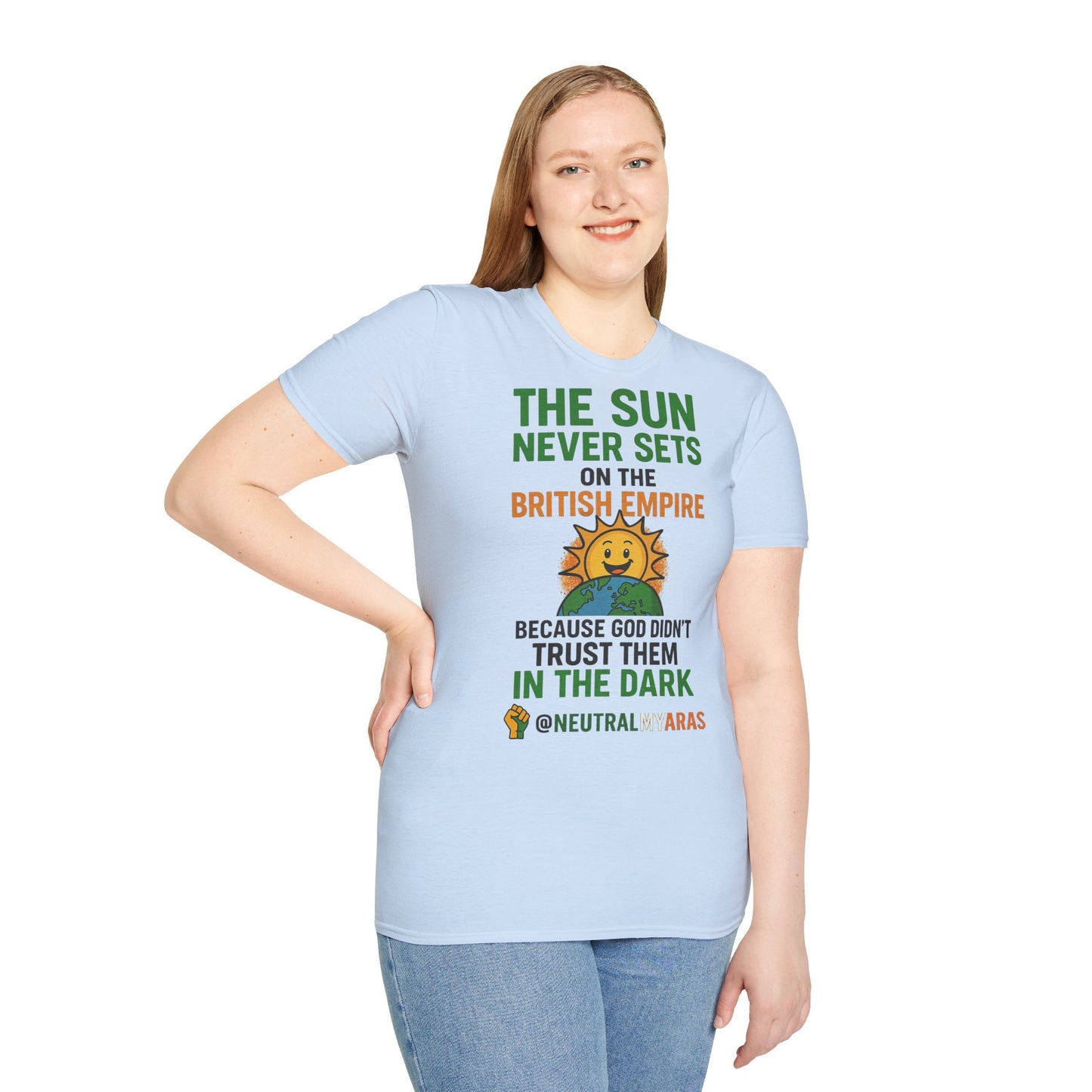 👕 The Sun Never Sets on the British Empire... Because God Didn't Trust Them in the Dark – T-Shirt