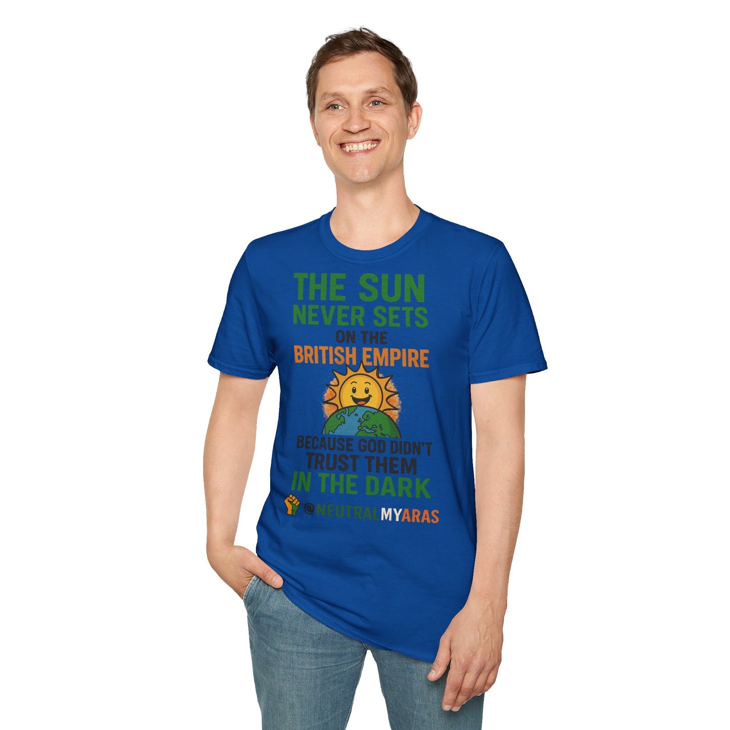 👕 The Sun Never Sets on the British Empire... Because God Didn't Trust Them in the Dark – T-Shirt